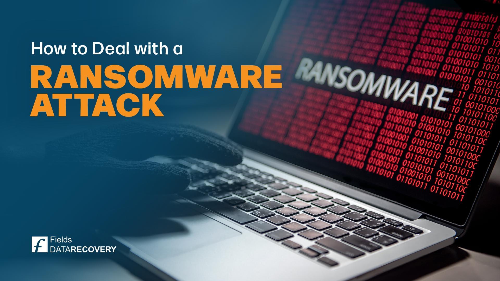 How To Deal With A Ransomware Attack