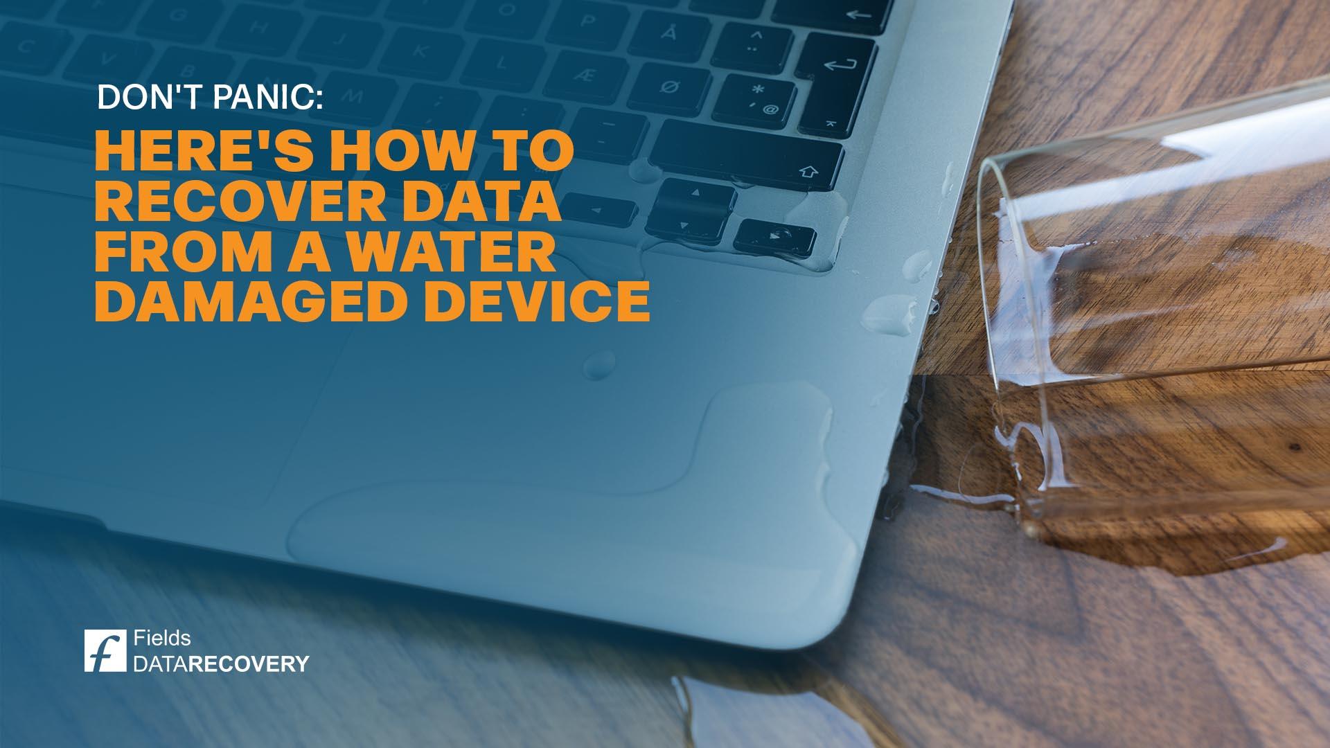 Don't Panic: Here's How to Recover Data from a Water-Damaged Device