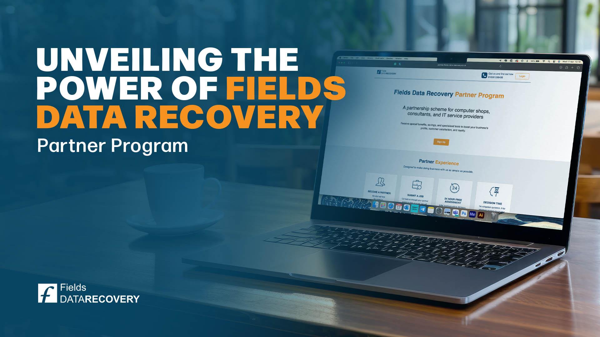 Unveiling the Power of Fields Data Recovery Partner Program