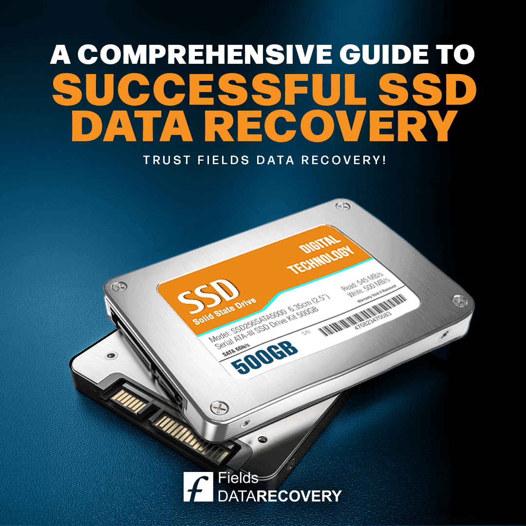 A Comprehensive Guide to Successful SSD Data Recovery: Trust Fields Data Recovery!