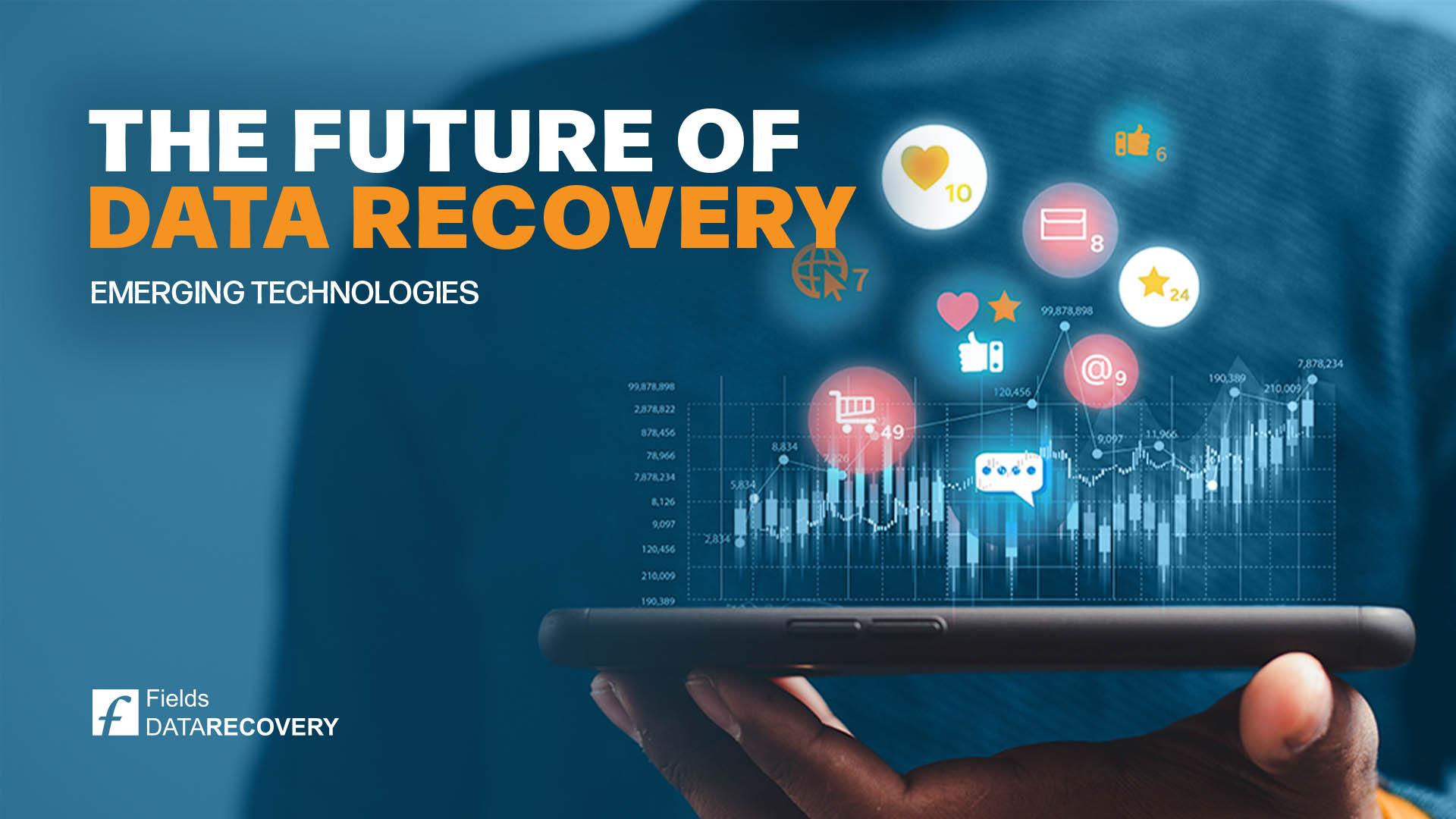 The Future of Data Recovery: Emerging Technologies