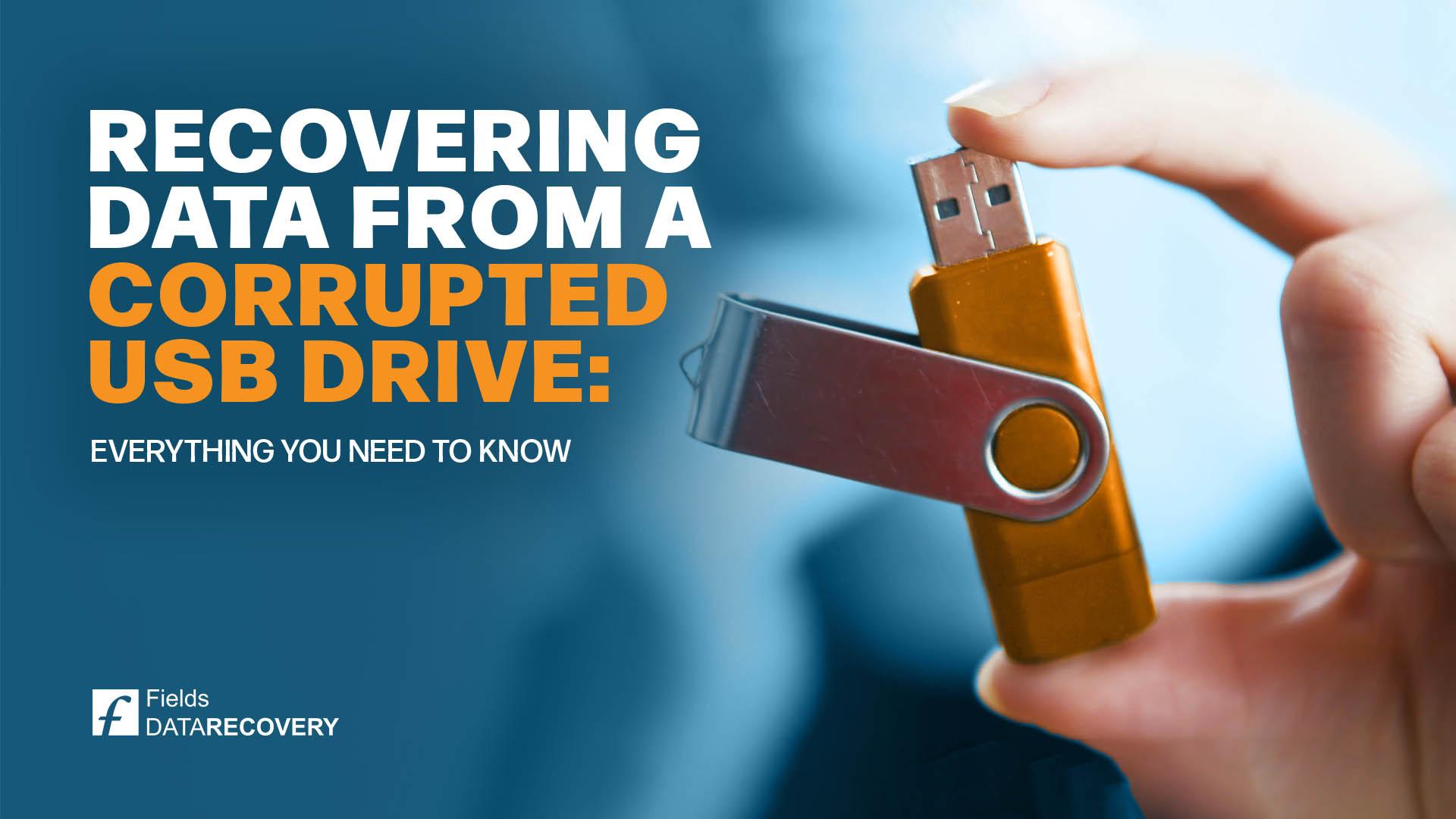 Recovering Data from a Corrupted USB Drive: Everything You Need to Know