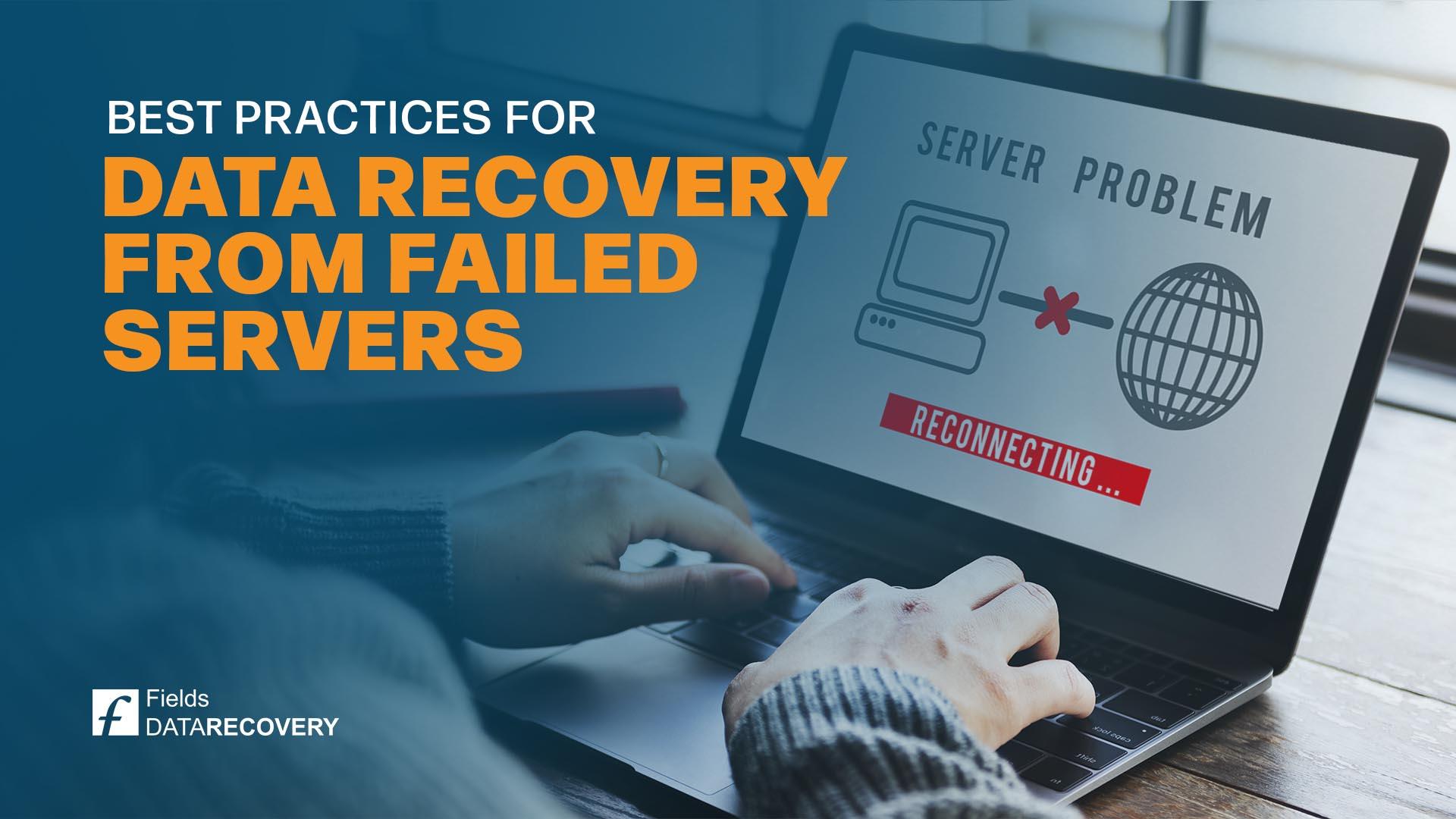 Best Practices for Data Recovery from Failed Servers