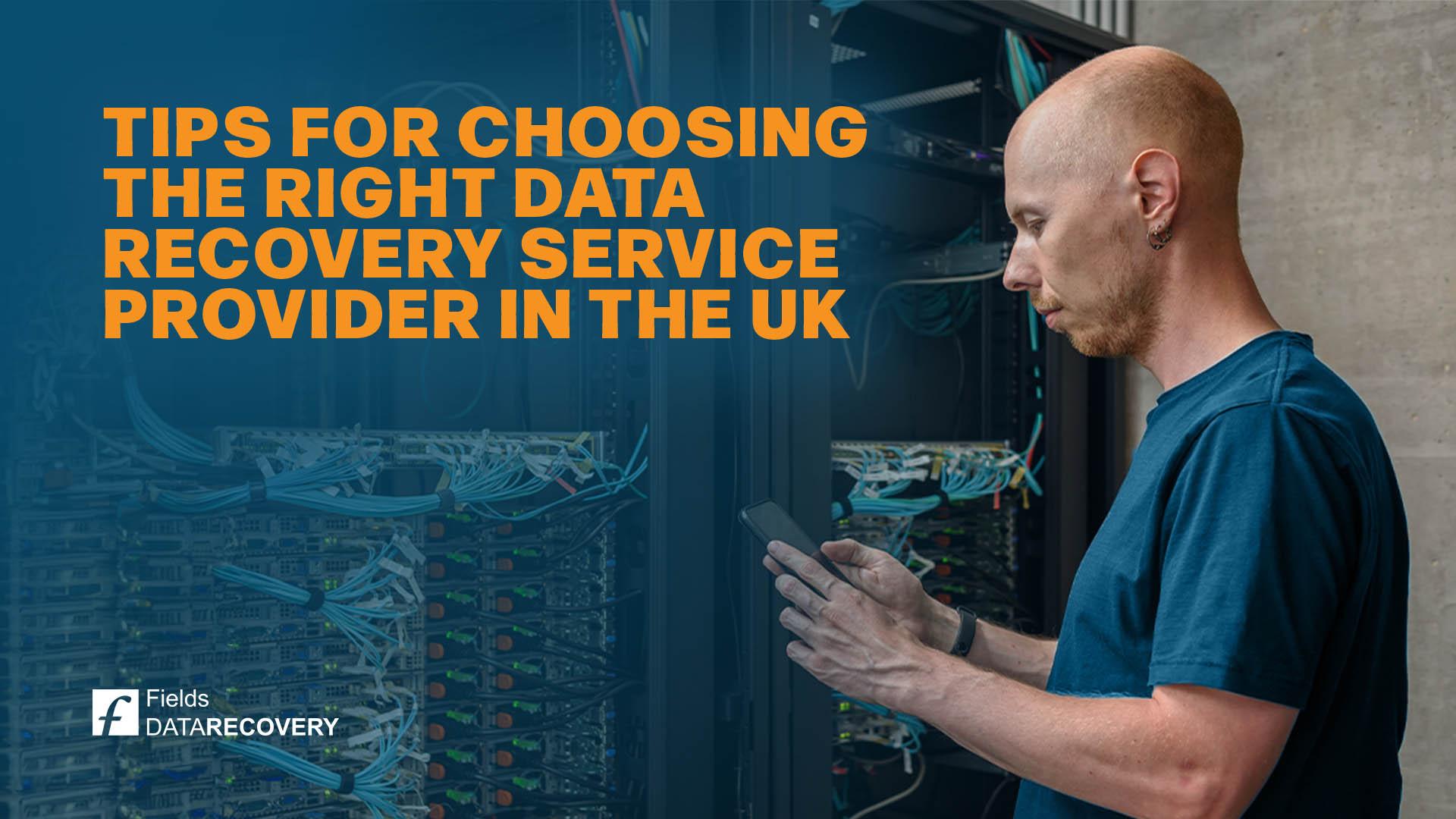 Tips for Choosing the Right Data Recovery Service Provider in the UK